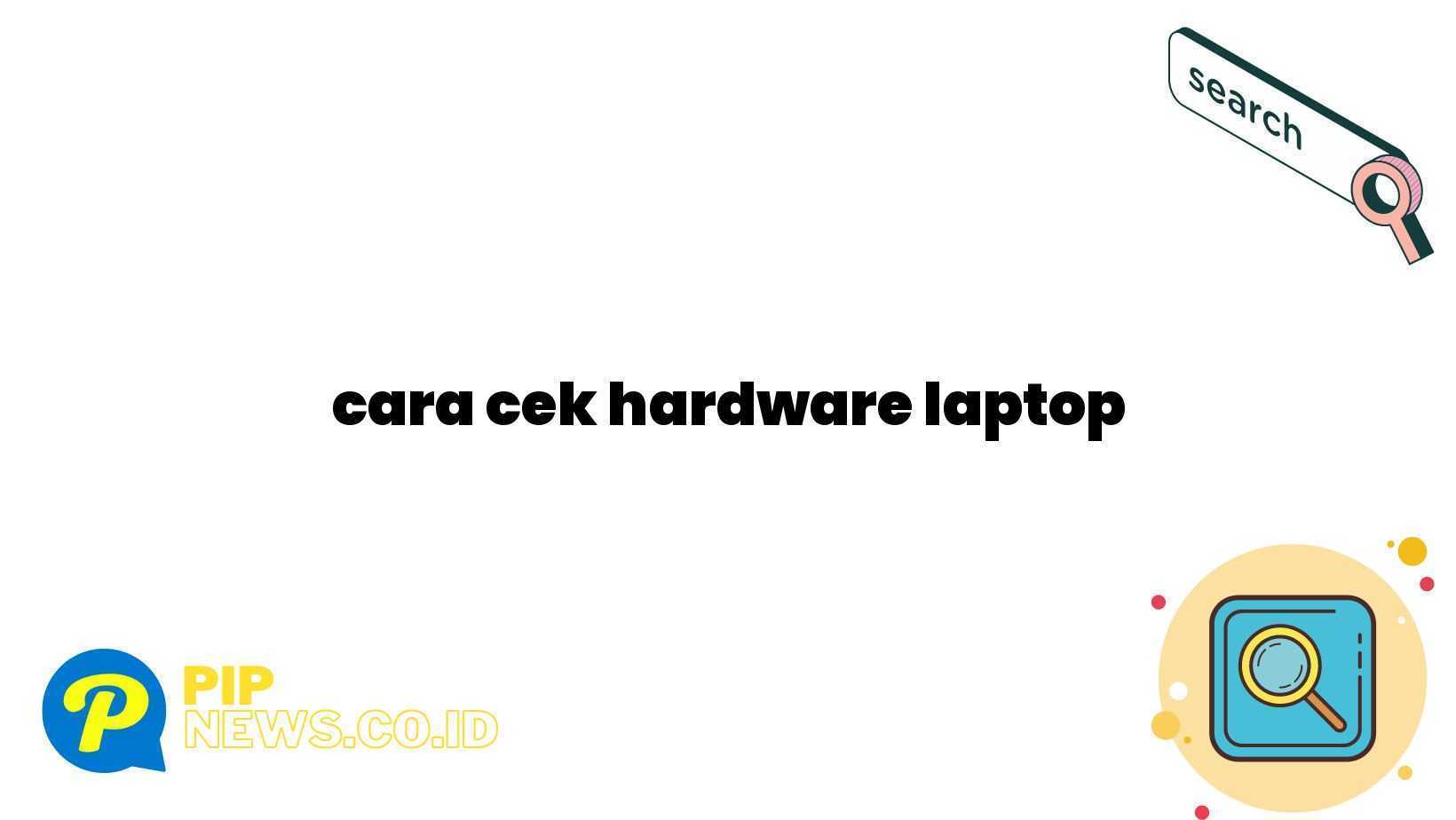 cara cek hardware laptop