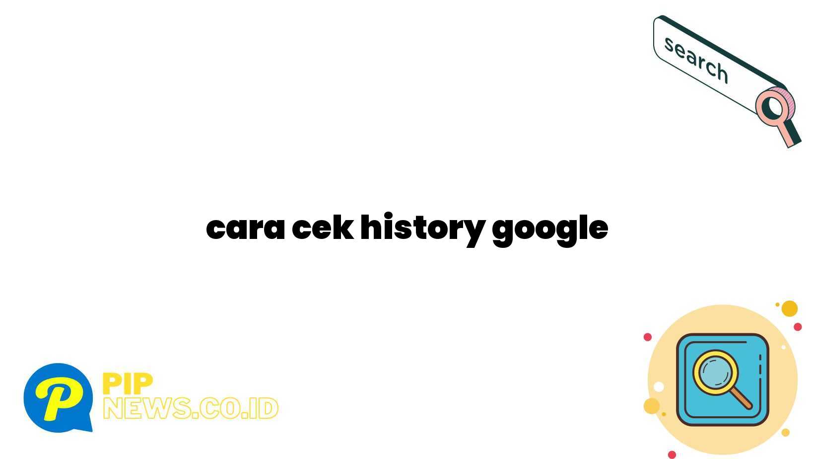 cara cek history google