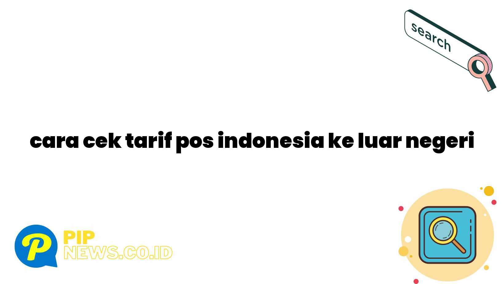 cara cek tarif pos indonesia ke luar negeri