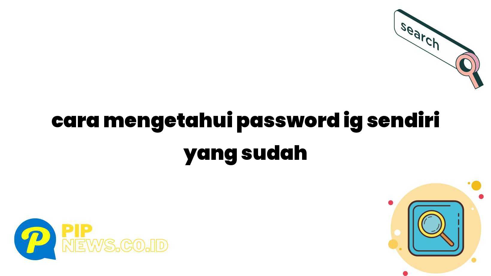cara mengetahui password ig sendiri yang sudah login