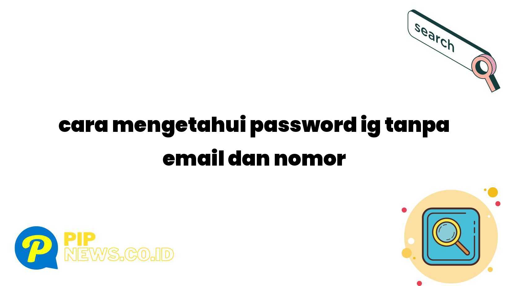 cara mengetahui password ig tanpa email dan nomor hp