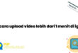 cara upload video lebih dari menit di ig